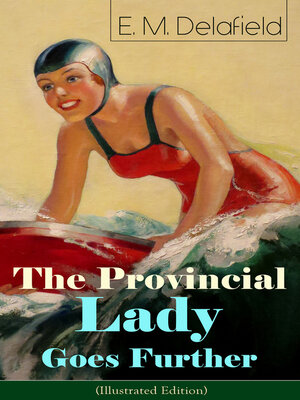 cover image of The Provincial Lady Goes Further (Illustrated Edition)